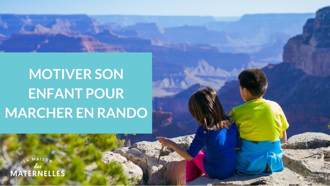 Motiver son enfant pour marcher en rando - La Maison des maternelles #LMDM