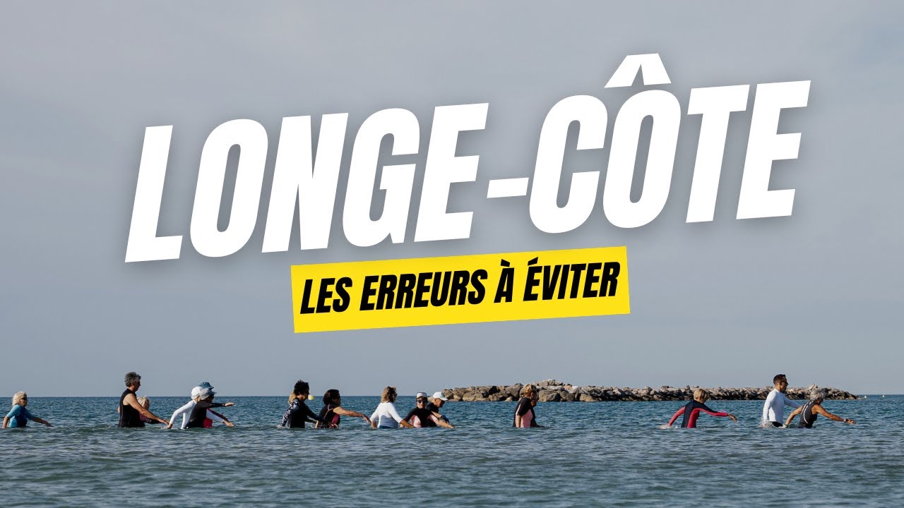 LONGE-CÔTE : Les erreurs à éviter  / épisode 1